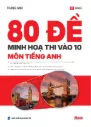 80 Đề Minh Họa Thi Vào 10 - Môn Tiếng Anh