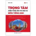 Trọng Tâm Kiến Thức Ôn Thi Vào 10 - Môn Tiếng Anh