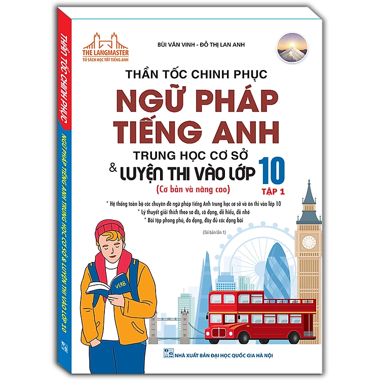 Sách Thần tốc chinh phục ngữ pháp tiếng anh trung học cơ sở và luyện thi vào lớp 10 tập 1 (Cơ bản và nâng cao)