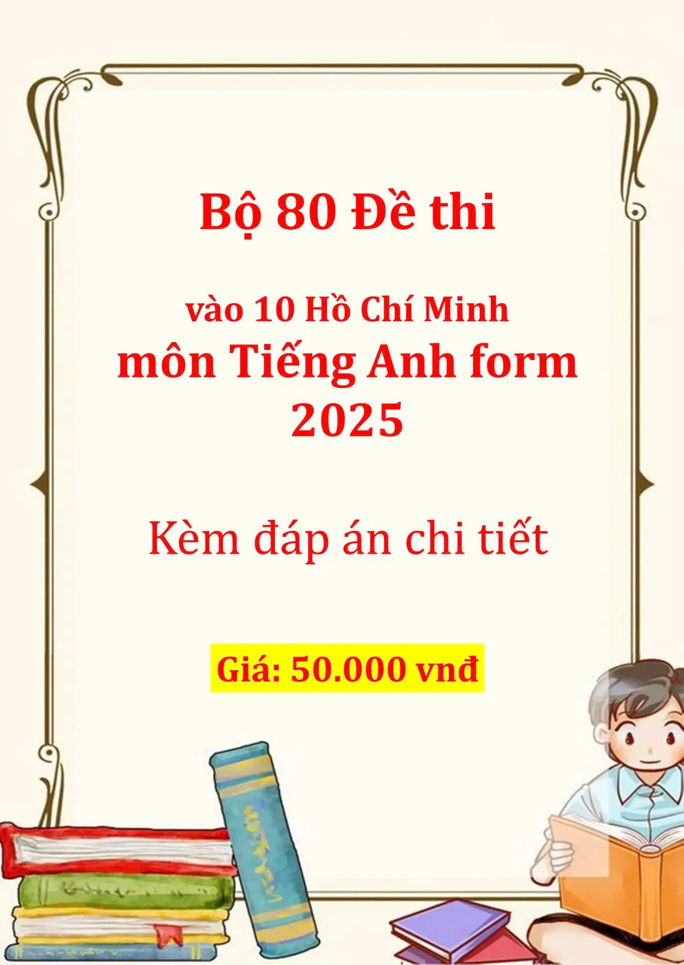 Bộ 80 Đề thi vào 10 Hồ Chí Minh môn Tiếng Anh 